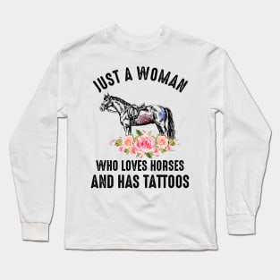 Just A Woman Who Loves Horses And Has Tattoos Long Sleeve T-Shirt